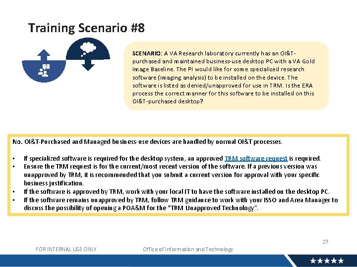 Training Scenario #8 SCENARIO: A VA Research laboratory currently has an OI&Tpurchased and maintained
