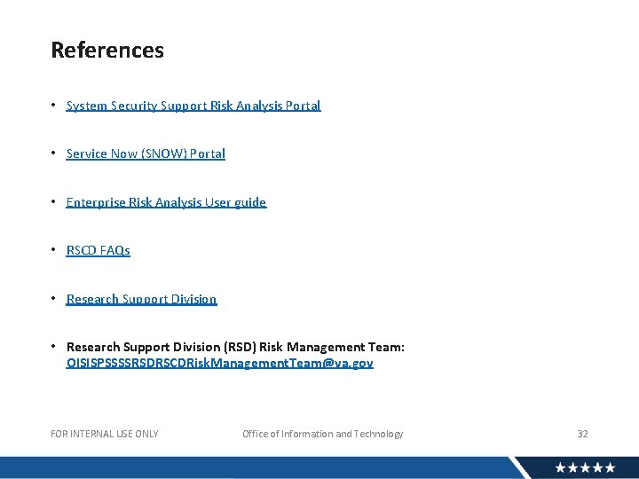 References • System Security Support Risk Analysis Portal • Service Now (SNOW) Portal •