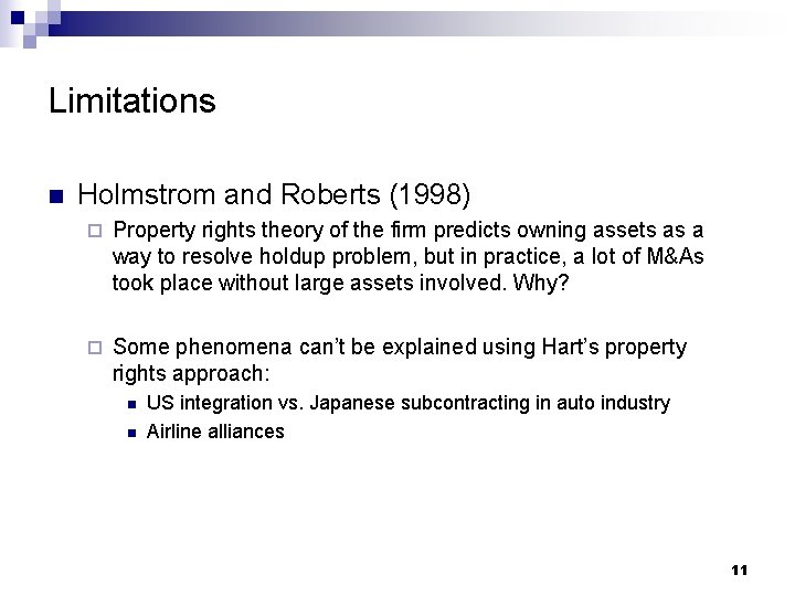 Limitations n Holmstrom and Roberts (1998) ¨ Property rights theory of the firm predicts