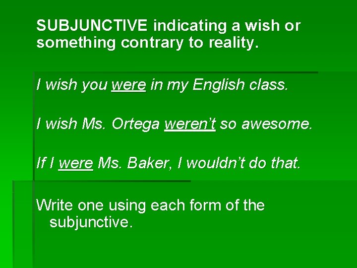 SUBJUNCTIVE indicating a wish or something contrary to reality. I wish you were in