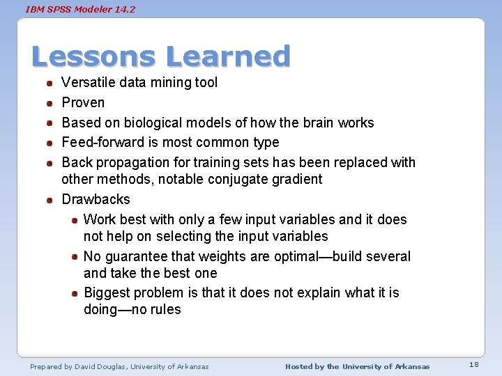 IBM SPSS Modeler 14. 2 Lessons Learned Versatile data mining tool Proven Based on