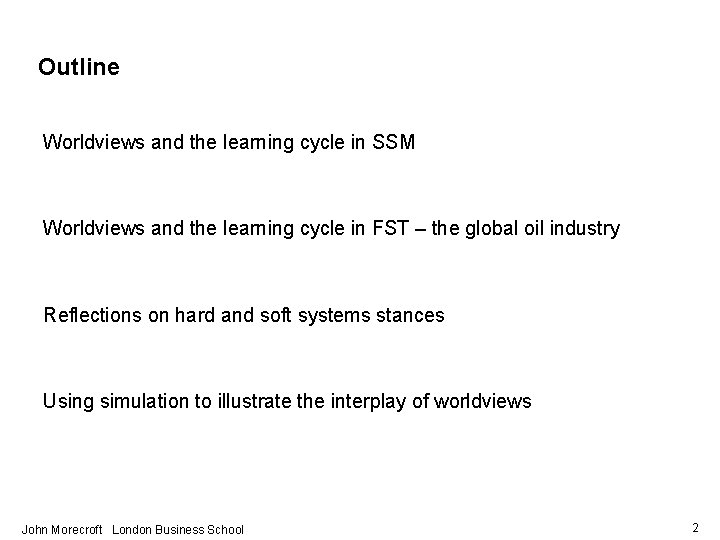 Outline Worldviews and the learning cycle in SSM Worldviews and the learning cycle in