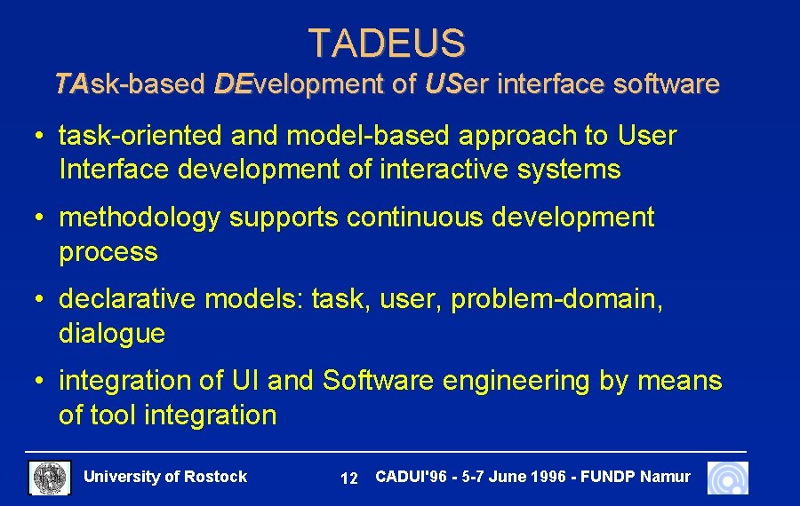 TADEUS TAsk-based DEvelopment of USer interface software • task-oriented and model-based approach to User