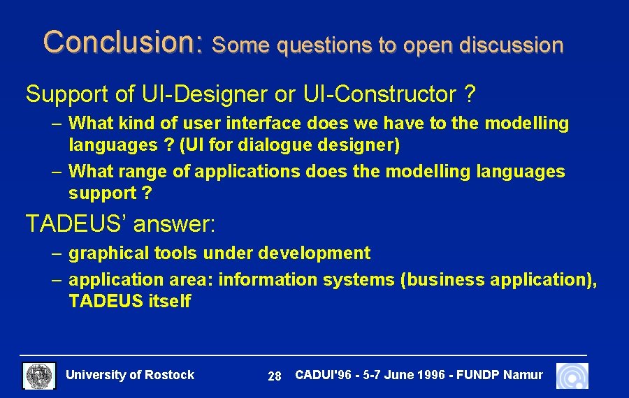 Conclusion: Some questions to open discussion Support of UI-Designer or UI-Constructor ? – What