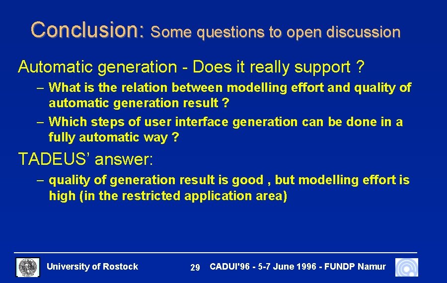 Conclusion: Some questions to open discussion Automatic generation - Does it really support ?