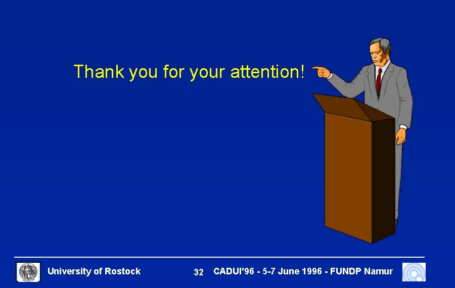 Thank you for your attention! University of Rostock 32 CADUI'96 - 5 -7 June