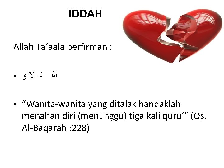 IDDAH Allah Ta’aala berfirman : ● ﺍﻟﺍ ﻧ ﻻ ﻭ ● “Wanita-wanita yang ditalak