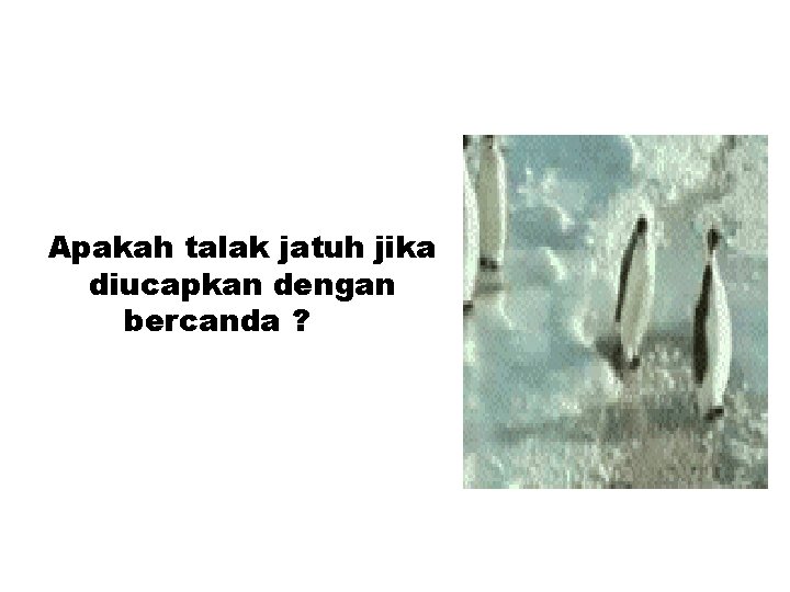 Apakah talak jatuh jika diucapkan dengan bercanda ? 