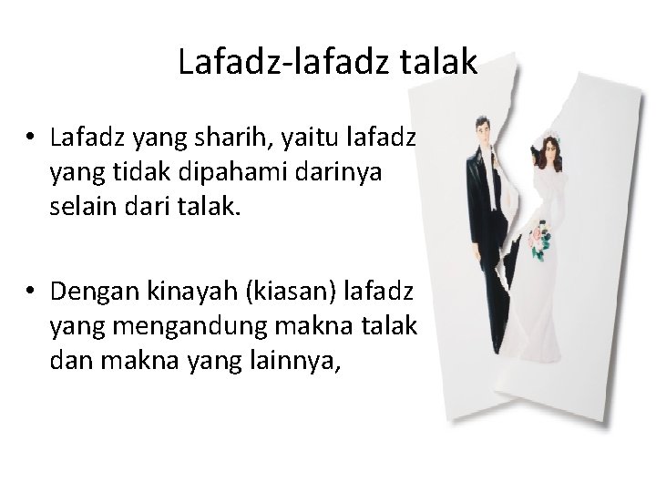 Lafadz-lafadz talak • Lafadz yang sharih, yaitu lafadz yang tidak dipahami darinya selain dari