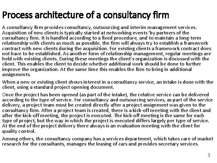 Process architecture of a consultancy firm A consultancy firm provides consultancy, outsourcing and interim