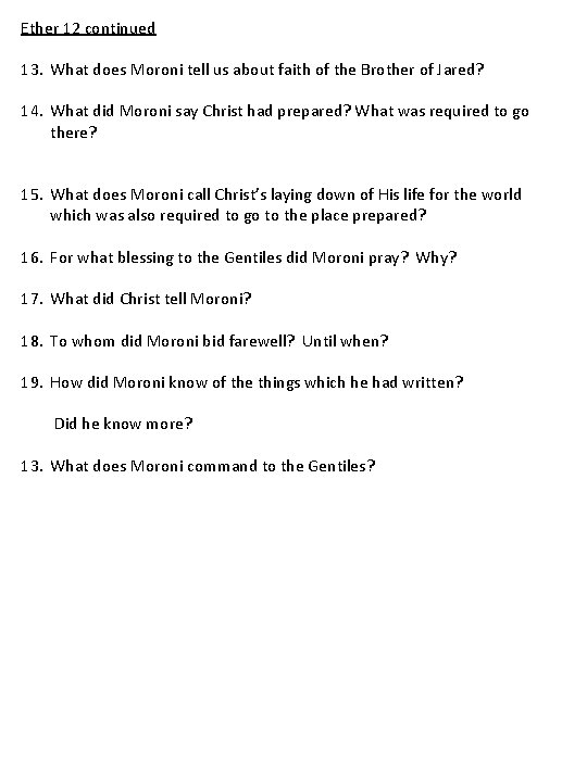 Ether 12 continued 13. What does Moroni tell us about faith of the Brother