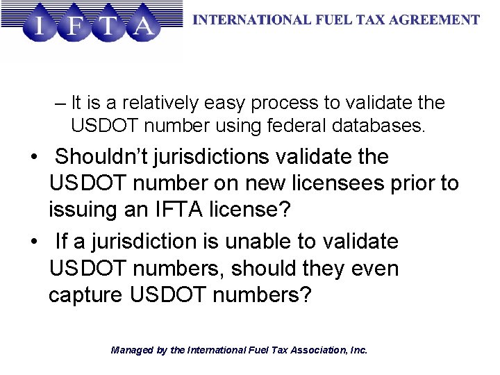 – It is a relatively easy process to validate the USDOT number using federal