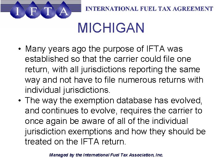 MICHIGAN • Many years ago the purpose of IFTA was established so that the