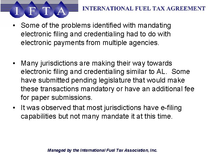  • Some of the problems identified with mandating electronic filing and credentialing had