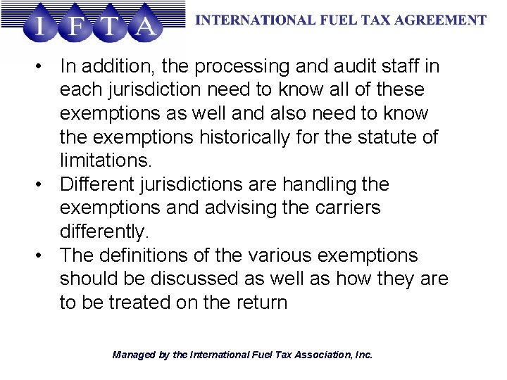  • In addition, the processing and audit staff in each jurisdiction need to