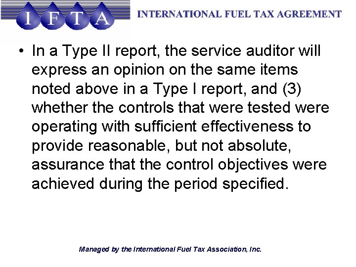  • In a Type II report, the service auditor will express an opinion