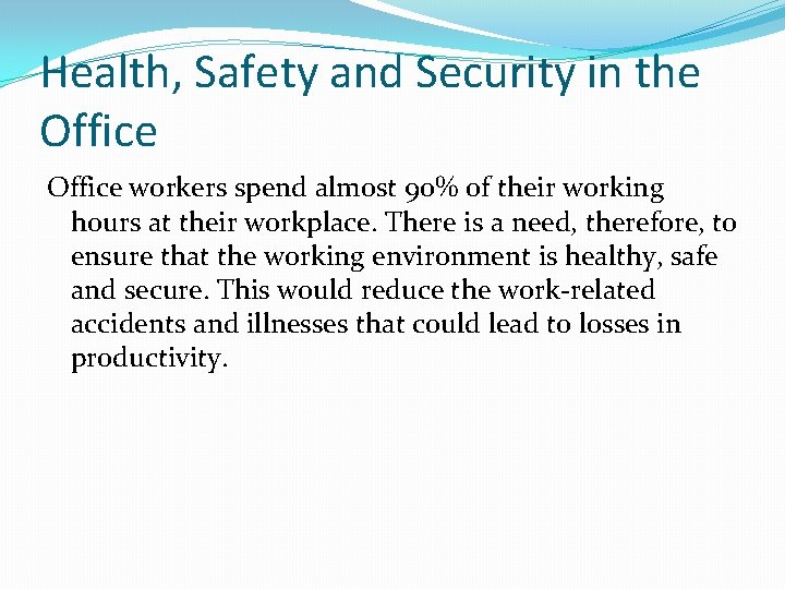 Health, Safety and Security in the Office workers spend almost 90% of their working