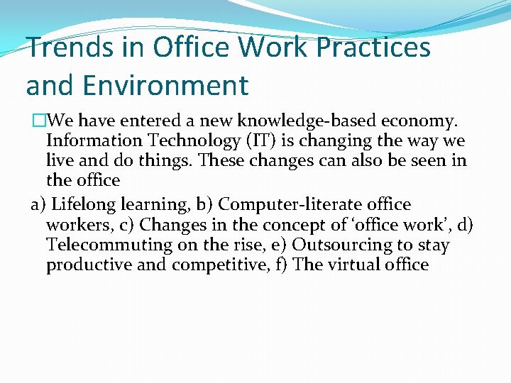 Trends in Office Work Practices and Environment �We have entered a new knowledge-based economy.