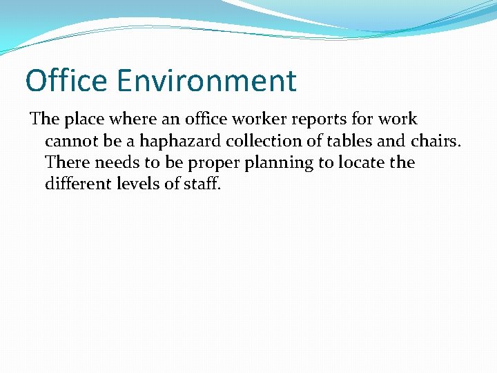 Office Environment The place where an office worker reports for work cannot be a