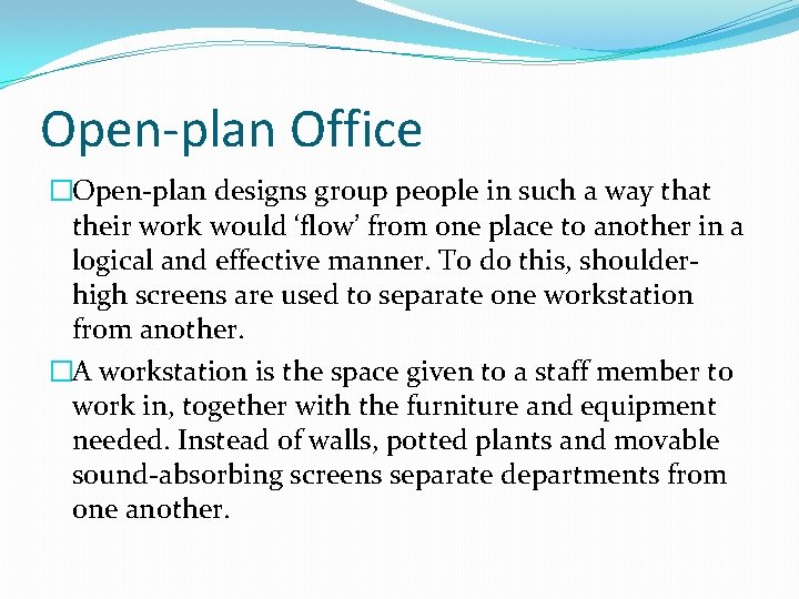 Open-plan Office �Open-plan designs group people in such a way that their work would