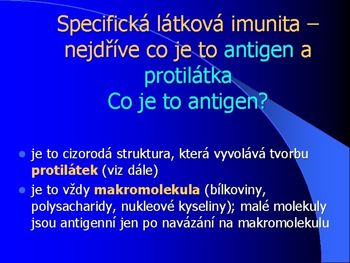 Specifická látková imunita – nejdříve co je to antigen a protilátka Co je to