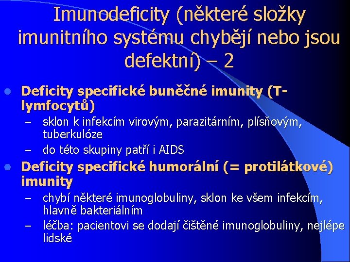 Imunodeficity (některé složky imunitního systému chybějí nebo jsou defektní) – 2 l Deficity specifické