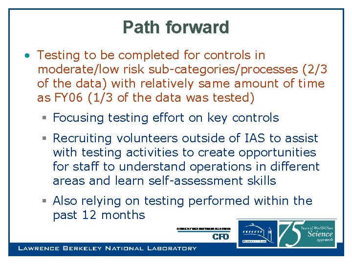 Path forward • Testing to be completed for controls in moderate/low risk sub-categories/processes (2/3