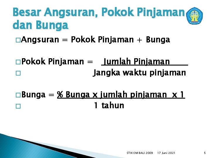 Besar Angsuran, Pokok Pinjaman dan Bunga � Angsuran � Pokok � � Bunga �