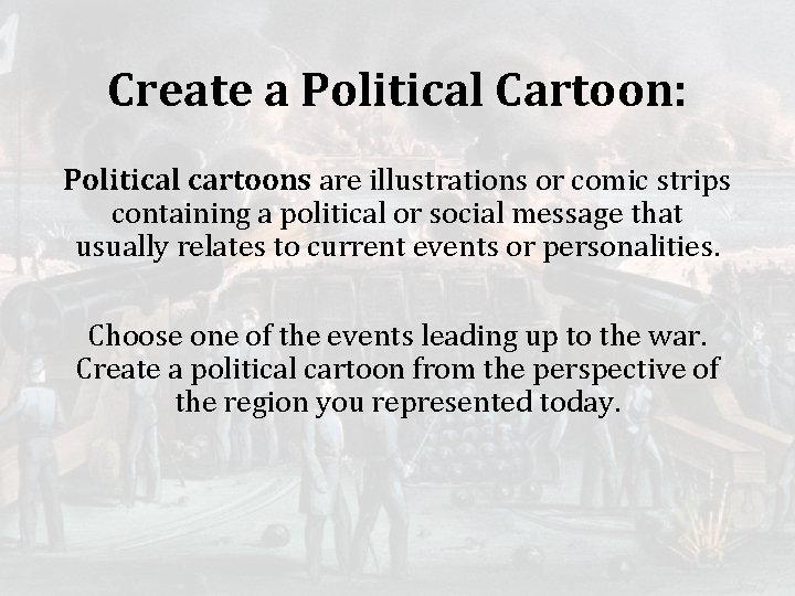 Create a Political Cartoon: Political cartoons are illustrations or comic strips containing a political