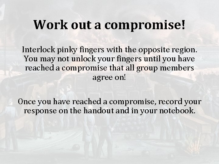Work out a compromise! Interlock pinky fingers with the opposite region. You may not