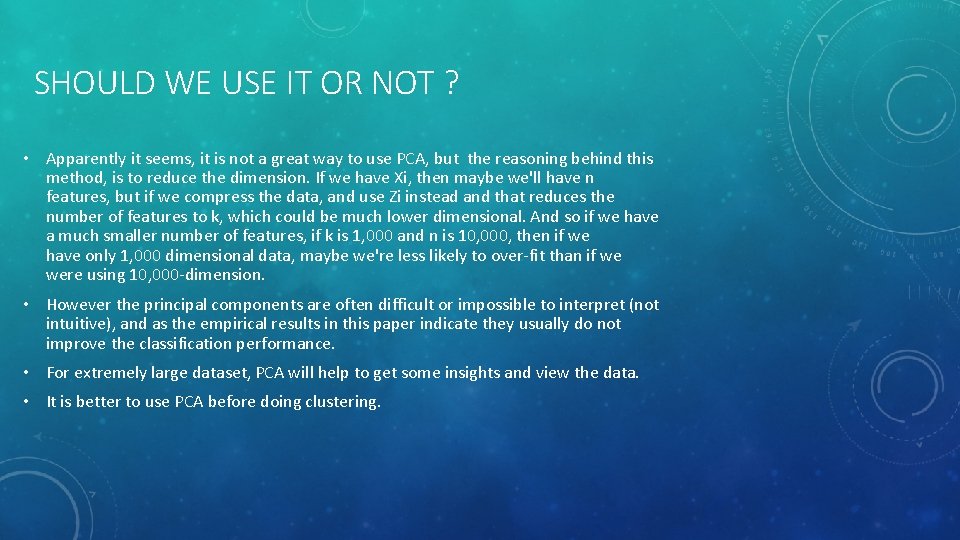 SHOULD WE USE IT OR NOT ? • Apparently it seems, it is not