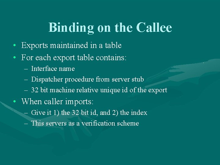 Binding on the Callee • Exports maintained in a table • For each export