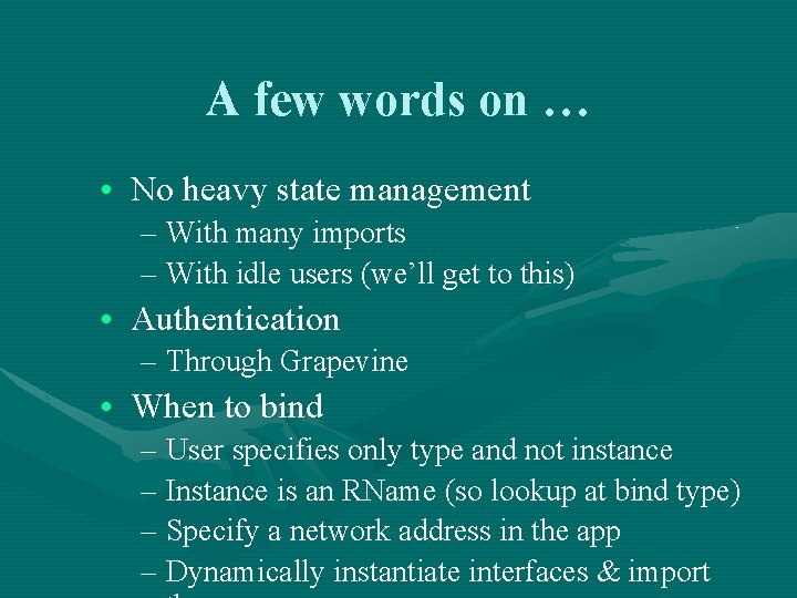 A few words on … • No heavy state management – With many imports