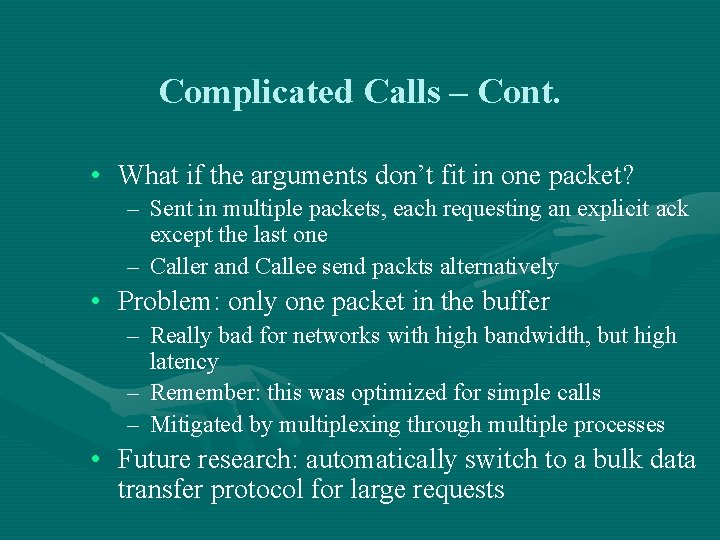 Complicated Calls – Cont. • What if the arguments don’t fit in one packet?