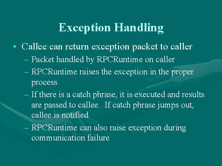 Exception Handling • Callee can return exception packet to caller – Packet handled by
