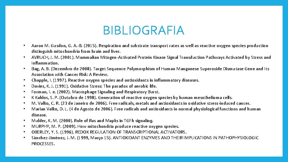 BIBLIOGRAFIA • • • • Aaron M. Gusdon, G. A. -B. (2015). Respiration and