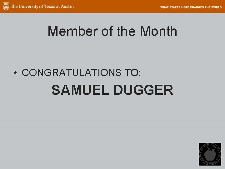Member of the Month • CONGRATULATIONS TO: SAMUEL DUGGER 