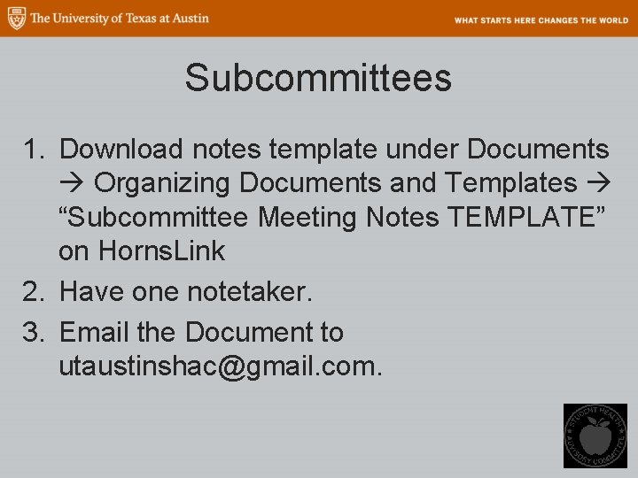 Subcommittees 1. Download notes template under Documents Organizing Documents and Templates “Subcommittee Meeting Notes