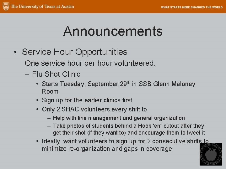 Announcements • Service Hour Opportunities One service hour per hour volunteered. – Flu Shot