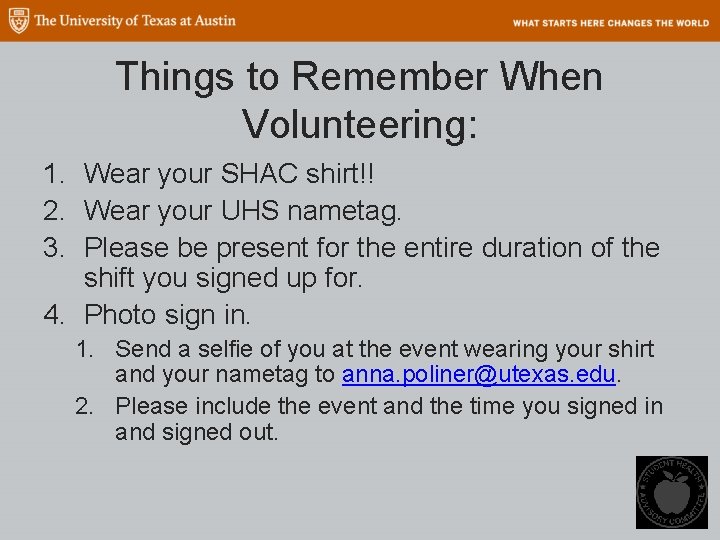 Things to Remember When Volunteering: 1. Wear your SHAC shirt!! 2. Wear your UHS