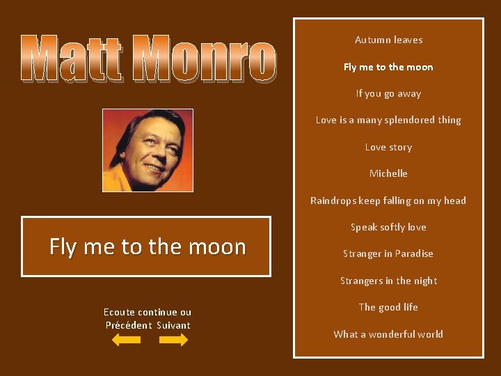 Matt Monro Autumn leaves Fly me to the moon If you go away Love