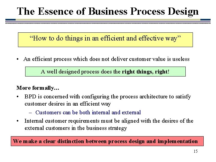 The Essence of Business Process Design “How to do things in an efficient and The Essence of Business Process Design “How to do things in an efficient and