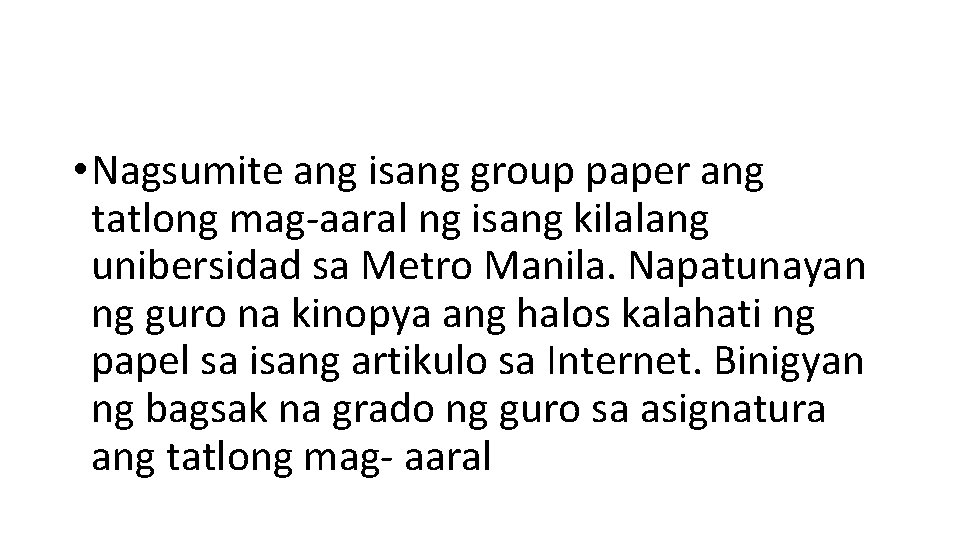  • Nagsumite ang isang group paper ang tatlong mag-aaral ng isang kilalang unibersidad