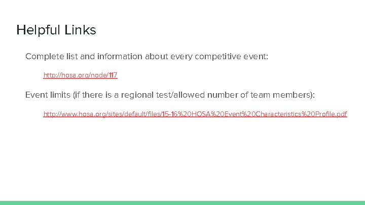 Helpful Links Complete list and information about every competitive event: http: //hosa. org/node/117 Event
