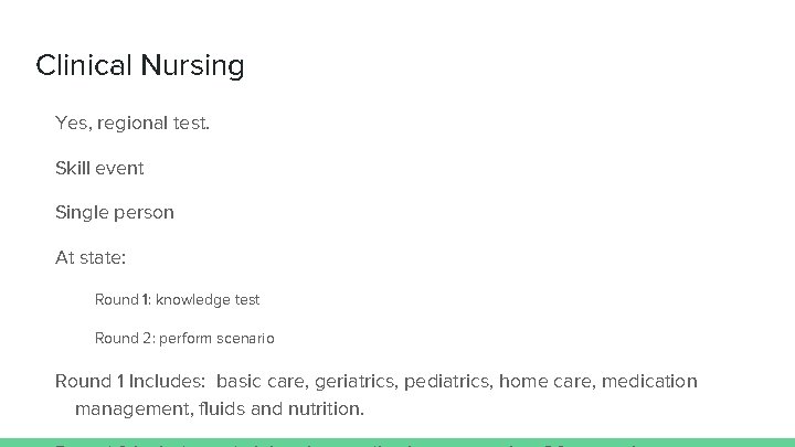 Clinical Nursing Yes, regional test. Skill event Single person At state: Round 1: knowledge