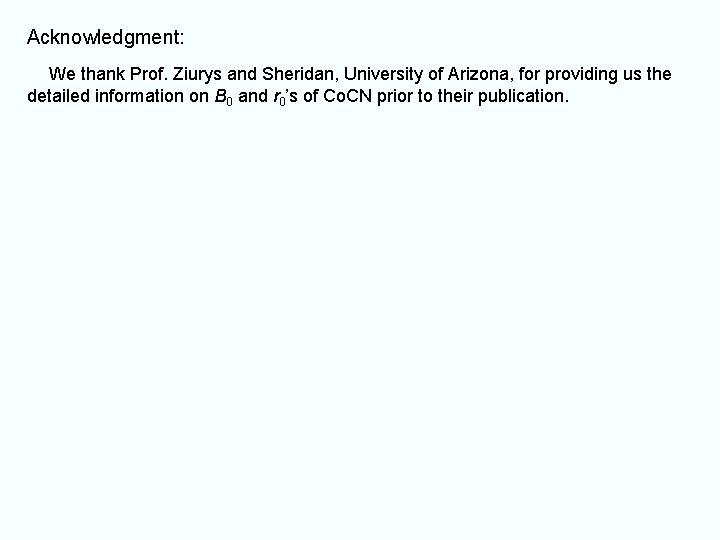 Acknowledgment: We thank Prof. Ziurys and Sheridan, University of Arizona, for providing us the