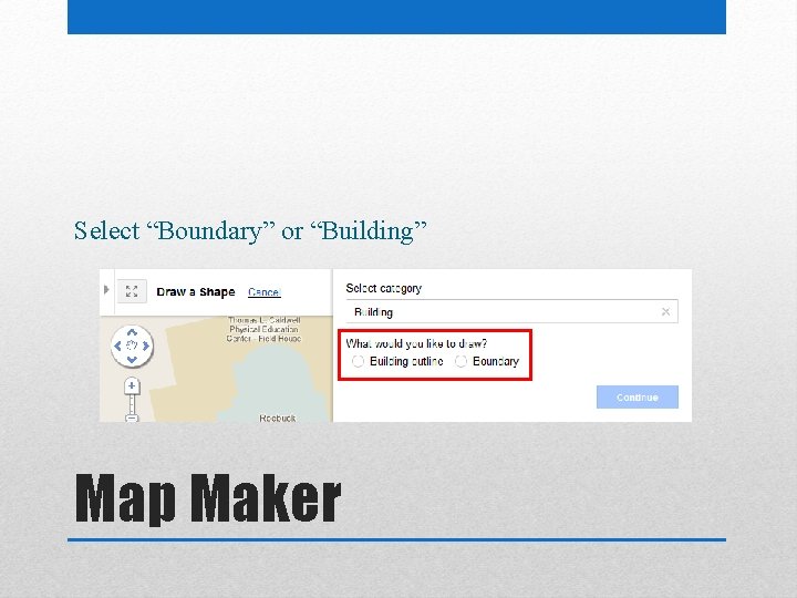 Select “Boundary” or “Building” Map Maker 