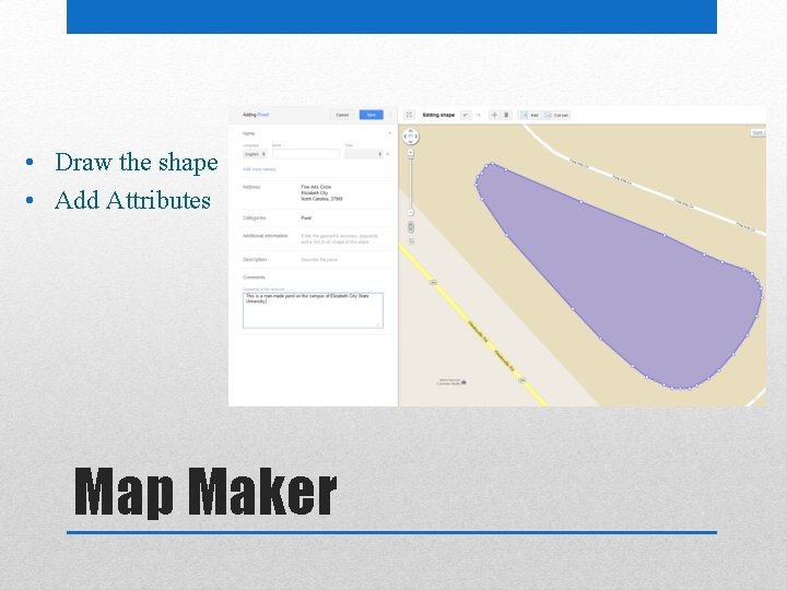  • Draw the shape • Add Attributes Map Maker 