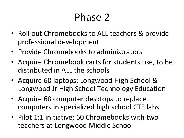 Phase 2 • Roll out Chromebooks to ALL teachers & provide professional development •