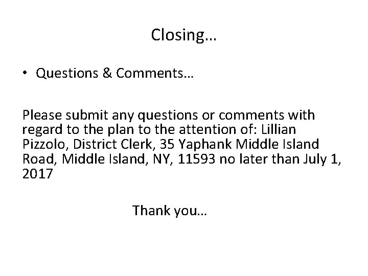 Closing… • Questions & Comments… Please submit any questions or comments with regard to